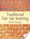 Tricot traditionnel Fair Isle - Traditional Fair Isle Knitting