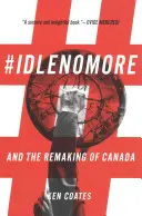 #L'enfant d'aujourd'hui : Et la refonte du Canada - #Idlenomore: And the Remaking of Canada