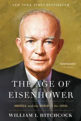 L'âge d'Eisenhower : L'Amérique et le monde dans les années 1950 - The Age of Eisenhower: America and the World in the 1950s