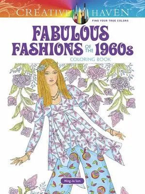 Livre de coloriage Creative Haven Fabulous Fashions of the 1960s (en anglais) - Creative Haven Fabulous Fashions of the 1960s Coloring Book