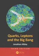 Les quarks, les leptons et le Big Bang - Quarks, Leptons and the Big Bang