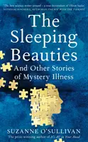 Sleeping Beauties - And Other Stories of Mystery Illness (Les belles au bois dormant - et autres histoires de maladies mystérieuses) - Sleeping Beauties - And Other Stories of Mystery Illness