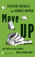 Move Up - Pourquoi certaines cultures progressent et d'autres pas - Move Up - Why Some Cultures Advance While Others Don't