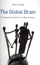 Le cerveau global : L'éveil de la Terre dans un nouveau siècle - The Global Brain: The Awakening Earth in a New Century