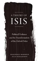 Une théorie de l'Isis : La violence politique et l'ordre mondial - A Theory of Isis: Political Violence and the Global Order