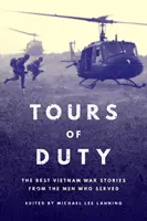 Tours of Duty : Les meilleures histoires de la guerre du Viêt Nam racontées par les hommes qui ont servi - Tours of Duty: The Best Vietnam War Stories from the Men Who Served