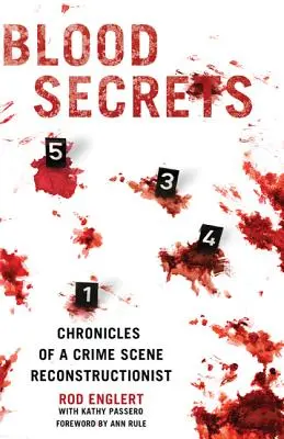 Secrets de sang : Chroniques d'un reconstitueur de scènes de crime - Blood Secrets: Chronicles of a Crime Scene Reconstructionist