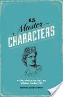 45 Personnages maîtres : Modèles mythiques pour la création de personnages originaux - 45 Master Characters: Mythic Models for Creating Original Characters