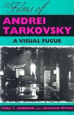 Les films d'Andrei Tarkovsky : Une fugue visuelle - The Films of Andrei Tarkovsky: A Visual Fugue