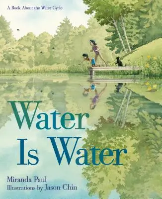 L'eau, c'est l'eau : Un livre sur le cycle de l'eau - Water Is Water: A Book about the Water Cycle