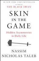 La peau du jeu : Asymétries cachées dans la vie quotidienne - Skin in the Game: Hidden Asymmetries in Daily Life