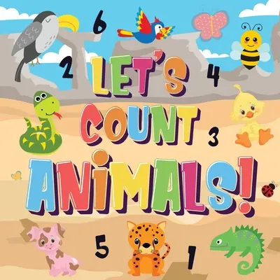 Comptons les animaux ! Peux-tu compter les chiens, les éléphants et les autres animaux mignons ? - Livre de comptage super amusant pour les enfants de 2 à 4 ans - Pict - Let's Count Animals!: Can You Count the Dogs, Elephants and Other Cute Animals? - Super Fun Counting Book for Children, 2-4 Year Olds - Pict