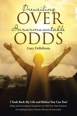 Une victoire sur des obstacles insurmontables : le cancer, qui met en jeu le pronostic vital, peut être vaincu - Prevailing Over Insurmountable Odds: Life-Threatening Cancer Can Be Defeated