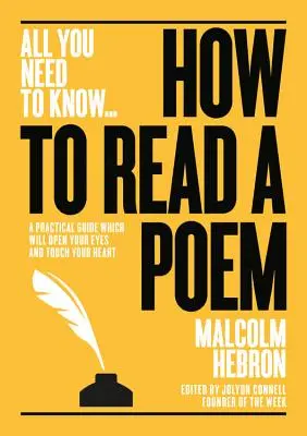 Comment lire un poème : Un guide pratique qui vous ouvrira les yeux - et touchera votre cœur - How to Read a Poem: A Practical Guide Which Will Open Your Eyes - And Touch Your Heart