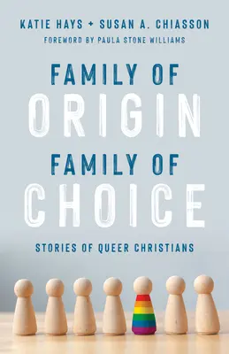 Famille d'origine, famille de choix : histoires de chrétiens homosexuels - Family of Origin, Family of Choice: Stories of Queer Christians