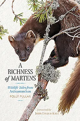 Une richesse de martres : Histoires de faune des Highlands - A Richness of Martens: Wildlife Tales from the Highlands