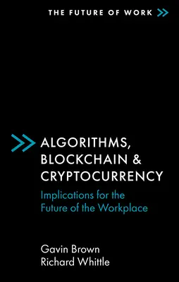 Algorithmes, blockchain et crypto-monnaie : Implications pour l'avenir du monde du travail - Algorithms, Blockchain & Cryptocurrency: Implications for the Future of the Workplace