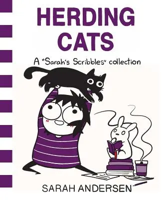 Chats de berger : Une collection de gribouillis de Sarah - Herding Cats: A Sarah's Scribbles Collection