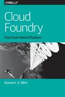 Cloud Foundry : La plateforme Cloud-Native - Cloud Foundry: The Cloud-Native Platform