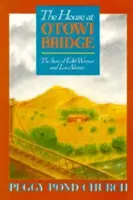 Das Haus an der Otowi-Brücke: Die Geschichte von Edith Warner und Los Alamos - The House at Otowi Bridge: The Story of Edith Warner and Los Alamos