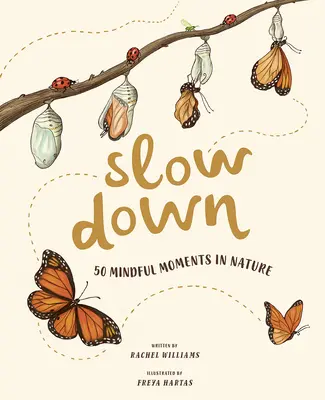 Ralentir : 50 moments de pleine conscience dans la nature - Slow Down: 50 Mindful Moments in Nature