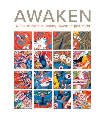 L'éveil : Un voyage bouddhiste tibétain vers l'illumination - Awaken: A Tibetan Buddhist Journey Toward Enlightenment