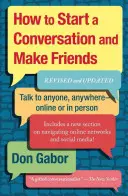 Comment entamer une conversation et se faire des amis : Révisé et mis à jour - How to Start a Conversation and Make Friends: Revised and Updated