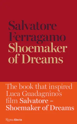 Le cordonnier des rêves : L'autobiographie de Salvatore Ferragamo - Shoemaker of Dreams: The Autobiography of Salvatore Ferragamo