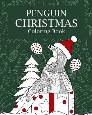 Livre à colorier de Noël pour les pingouins - Penguin Christmas Coloring Book