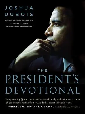 Le dévouement du président : Les lectures quotidiennes qui ont inspiré le président Obama - The President's Devotional: The Daily Readings That Inspired President Obama