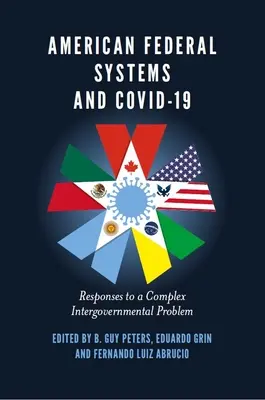 Systèmes fédéraux américains et Covid-19 : Réponses à un problème intergouvernemental complexe - American Federal Systems and Covid-19: Responses to a Complex Intergovernmental Problem