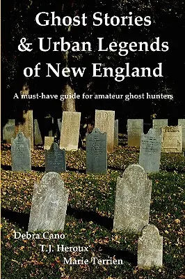 Histoires de fantômes et légendes urbaines de la Nouvelle-Angleterre - Ghost Stories & Urban Legends of New England