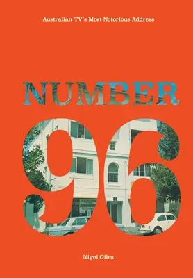 Numéro 96 : L'adresse la plus célèbre de la télévision australienne - Number 96: Australian TV's Most Notorious Address