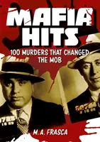 Mafia Hits : 100 meurtres qui ont changé le monde - Mafia Hits: 100 Murders That Changed the World