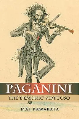 Paganini : Le virtuose « démoniaque - Paganini: The 'Demonic' Virtuoso