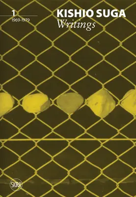 Kishio Suga : Écrits : 1969-1979 - Kishio Suga: Writings: 1969-1979