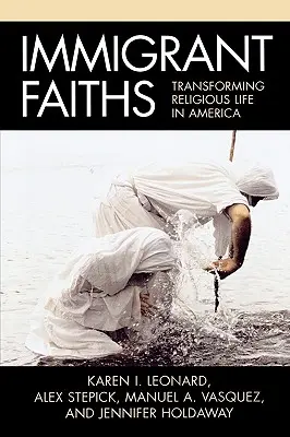 Foi d'immigré : La transformation de la vie religieuse en Amérique - Immigrant Faiths: Transforming Religious Life in America