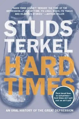 Les temps difficiles : Une histoire orale de la Grande Dépression - Hard Times: An Oral History of the Great Depression