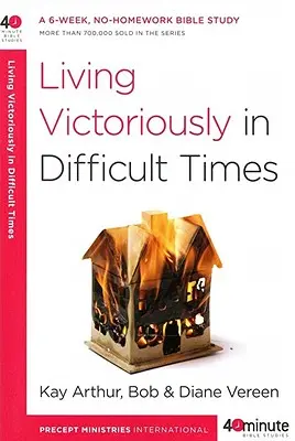 Vivre victorieusement dans les temps difficiles - Living Victoriously in Difficult Times