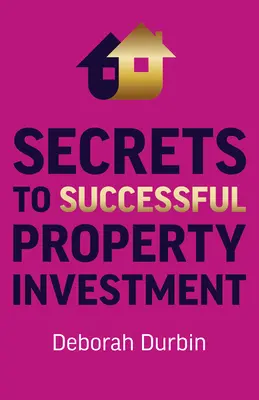 Les secrets d'un investissement immobilier réussi - Secrets to Successful Property Investment