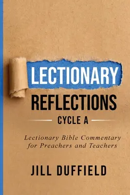 Réflexions sur le Lectionnaire Cycle A : Commentaire biblique du Lectionnaire pour les prédicateurs et les enseignants - Lectionary Reflections Cycle A: Lectionary Bible Commentary for Preachers and Teachers