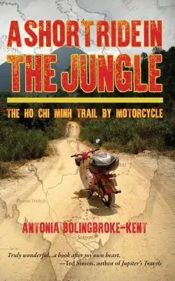 Une petite balade dans la jungle : La piste Ho Chi Minh à moto, édition nord-américaine exclusive - A Short Ride in the Jungle: The Ho Chi Minh Trail by Motorcycle, Exclusive North American Edition