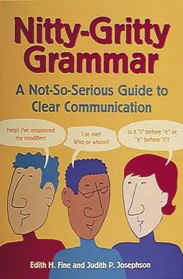 Nitty-Gritty Grammar : Un guide pas si sérieux pour une communication claire - Nitty-Gritty Grammar: A Not-So-Serious Guide to Clear Communication