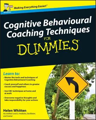 Les techniques de coaching cognitivo-comportemental pour les nuls - Cognitive Behavioural Coaching Techniques for Dummies