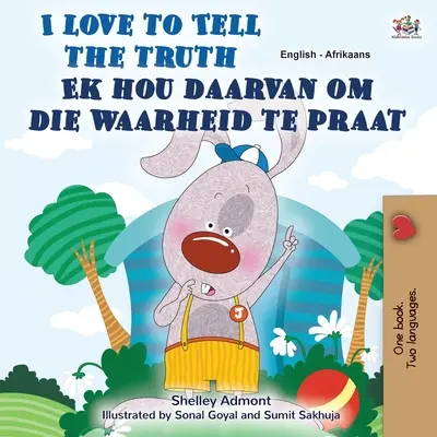 J'aime dire la vérité (livre bilingue anglais-afrikaans pour enfants) - I Love to Tell the Truth (English Afrikaans Bilingual Children's Book)