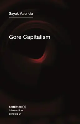 Le capitalisme de Gore - Gore Capitalism