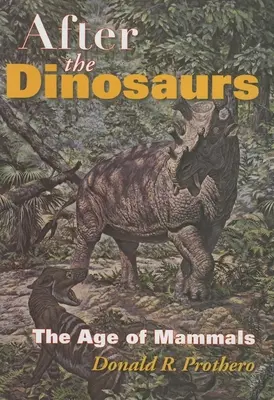 Après les dinosaures : l'âge des mammifères - After the Dinosaurs: The Age of Mammals