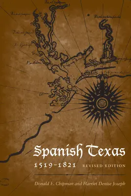 Le Texas espagnol, 1519-1821 : édition révisée - Spanish Texas, 1519-1821: Revised Edition