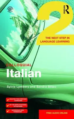 L'italien familier 2 : L'étape suivante dans l'apprentissage de la langue - Colloquial Italian 2: The Next Step in Language Learning