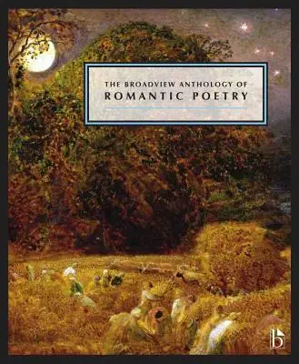 Anthologie Broadview de la poésie romantique - The Broadview Anthology of Romantic Poetry